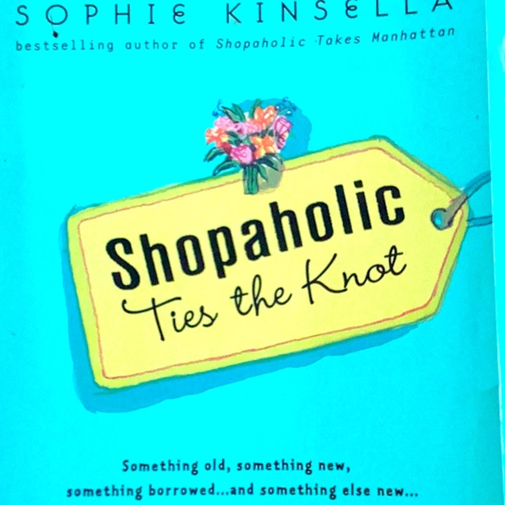 🛍️  Shopaholic Ties the Knot  2003 Sophie Kinsella  👛 💍 🛍️👢 🛍️👠 👗 👛 💎 👜